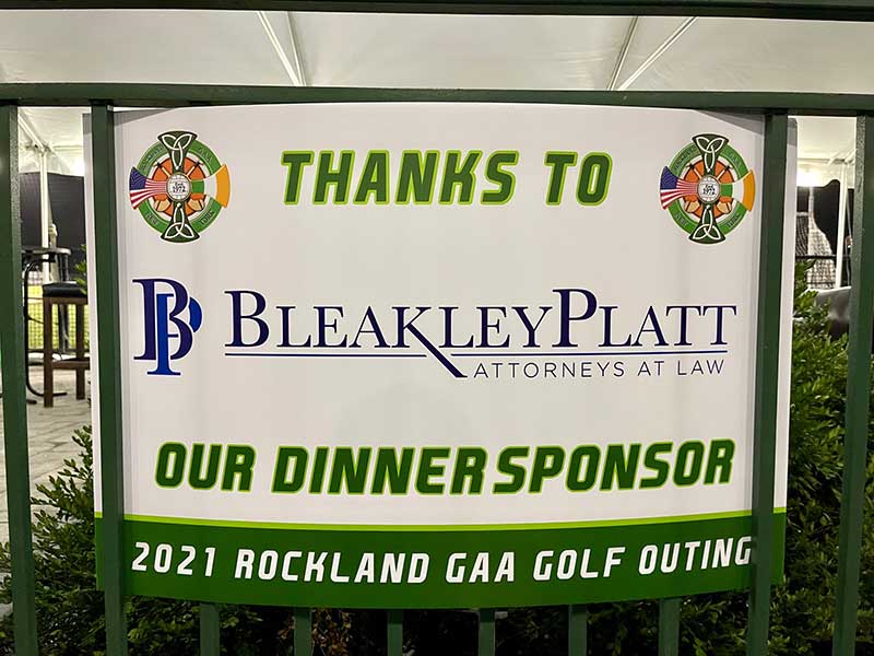 Sign which reads Thanks to Bleakley Platt our dinner sponsor 2021 rockland gaa golf outing